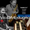VITO DI MODUGNO Organ Combo feat. Jerry Bergonzi e Fabio Morgera East Side Red Records (2011)